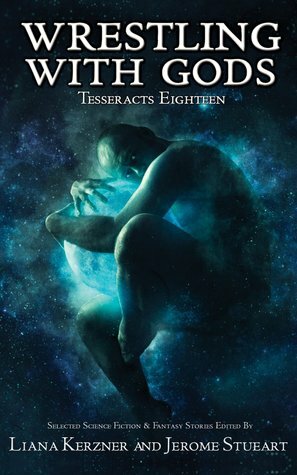 Wrestling with Gods by Liana Kerzner, Jerome Stueart