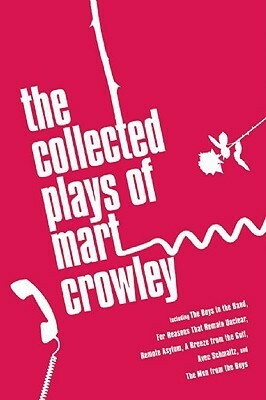 The Collected Plays by Donald Spoto, Mart Crowley