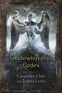 The Shadowhunter's Codex by Cassandra Clare, Joshua Lewis