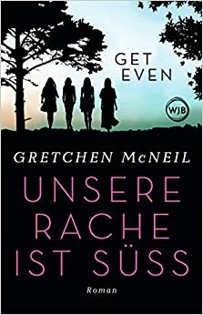 Get Even: Unsere Rache ist süß by Gretchen McNeil