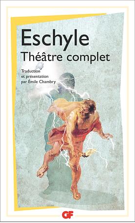 Théâtre complet by Aeschylus, Émile Chambry