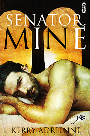 Senator, Mine by Kerry Adrienne