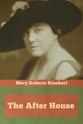 The After House by Mary Roberts Rinehart