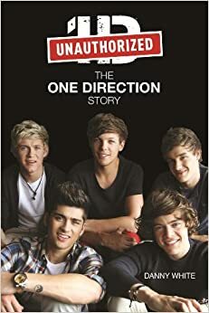 1D: One Direction – Príbeh slávnej chlapčenskej skupiny by Danny White