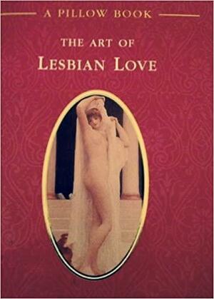 The Art of Lesbian Love by Octopus Publishing Group