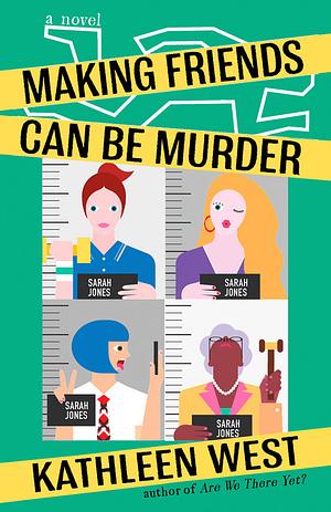 Making Friends Can Be Murder by Kathleen West