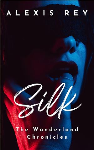 Silk by Alexis Rey, Alexis Rey
