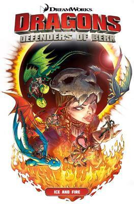 Dragons Defenders of Berk: Ice and Fire by Simon Furman