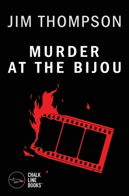 Murder at the Bijou by Jim Thompson