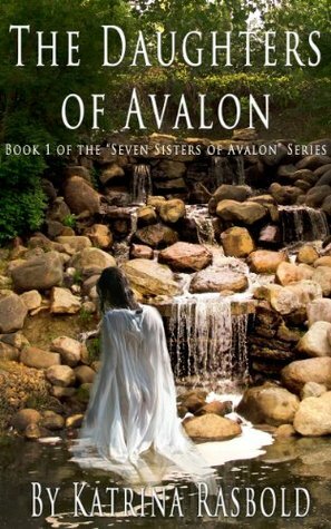 The Daughters of Avalon by Katrina Rasbold