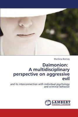 Daimonion: A Multidisciplinary Perspective on Aggressive Evil by Bonta