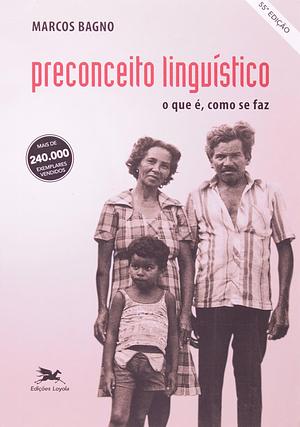 Preconceito Linguístico by Marcos Bagno