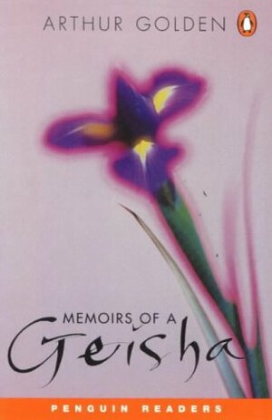 Memoirs of a Geisha (Penguin Readers) by Arthur Golden, Michael Dean