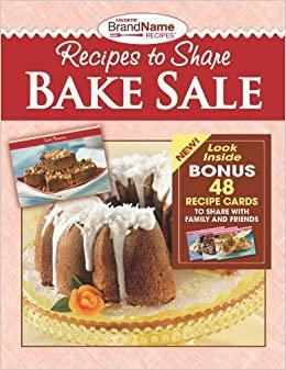 Recipes to Share Bake Sale by Publications International Ltd. Staff