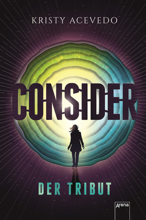 Consider. Der Tribut by Kristy Acevedo