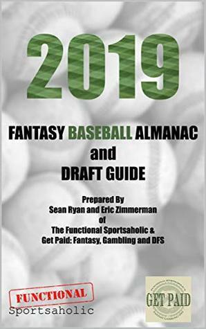 2019 Fantasy Baseball Almanac and Draft Guide by Functional Sportsaholic, Eric Zimmerman, Sean Ryan