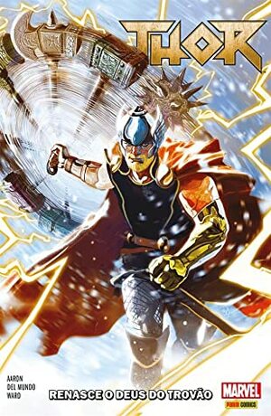 Thor, Vol. 1: Renasce o Deus do Trovão by Jason Aaron