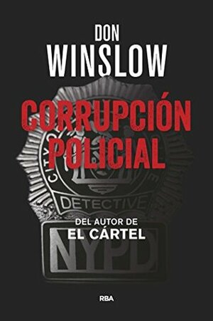 Corrupción Policial by Don Winslow