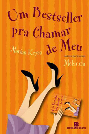 Um Bestseller pra Chamar de Meu by Marian Keyes, Renato Motta