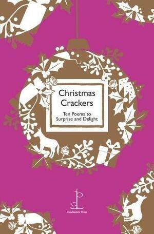 Christmas Crackers: Ten Poems to Surprise and Delight by Di Slaney