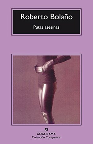 Putas asesinas by Roberto Bolaño