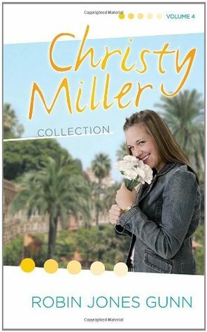 Christy Miller Collection, Vol. 4 by Robin Jones Gunn