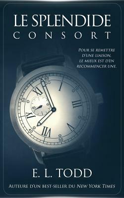 Le Splendide Consort by E.L. Todd