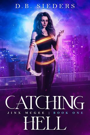 Catching Hell by D. B. Sieders