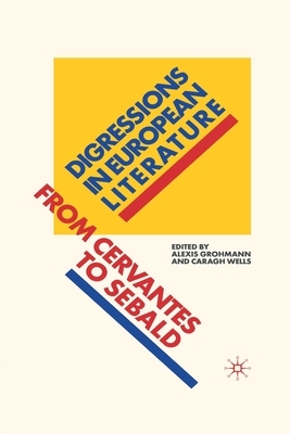 Digressions in European Literature: From Cervantes to Sebald by 