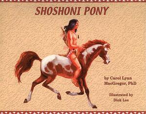 Shoshoni Pony by Carol Lynn MacGregor, C. MacGregor