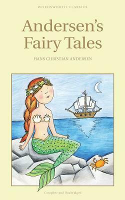 Andersen's Fairy Tales: Complete and Unabridged by Hans Christian Andersen