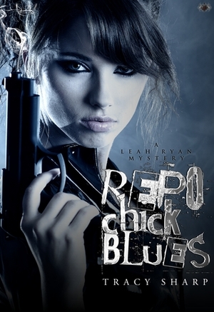 Repo Chick Blues by Tracy Sharp