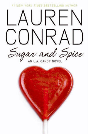 Sugar and Spice by Lauren Conrad