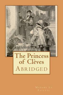 The Princess of Cleves: Abridged by Yvonne A. Jocks, Madame de La Fayette, Thomas Sergeant Perry