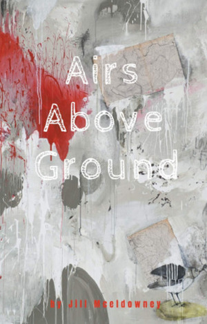 Airs Above Ground by Jill Mceldowney