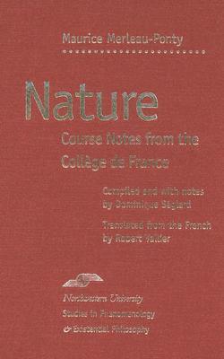 Nature: Course Notes from the College de France by Maurice Merleau-Ponty