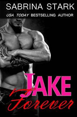 Jake Forever by Sabrina Stark