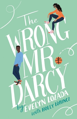 The Wrong Mr. Darcy by Holly Lörincz, Evelyn Lozada