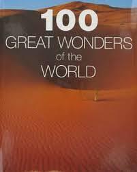 AA's 100 Great wonders of the World by Richard Cavendish, Nia Williams, John Baxter, Beau Riffenburgh, Peter Clarkson, Elizabeth Cruwys, Rosemary Burton