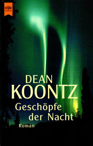 Geschöpfe Der Nacht by Dean Koontz, Uwe Anton