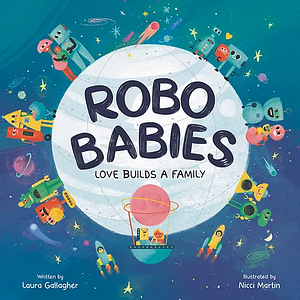 Robo Babies by Laura Gallagher