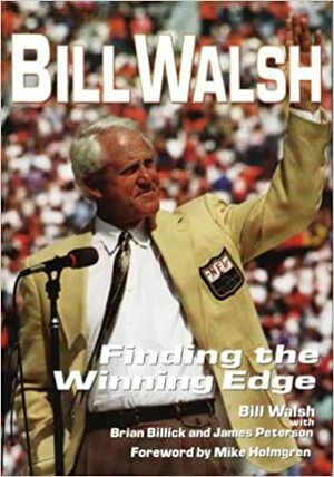 Bill Walsh: Finding the Winning Edge by Bill Walsh