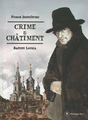 Crime et châtiment by Fyodor Dostoevsky, Bastien Loukia