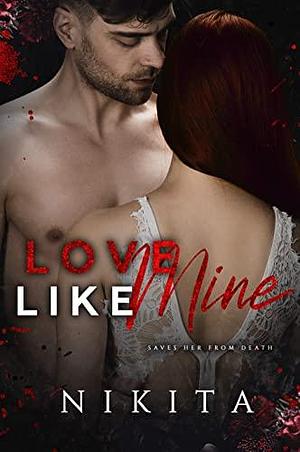 Love Like Mine: The Hate/Love Duet Book 2 by Nikita, Nikita