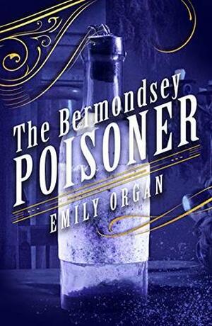 The Bermondsey Poisoner by Emily Organ