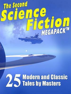 The Second Science Fiction Megapack: 25 Classic Science Fiction Stories by C.M. Kornbluth, Murray Leinster, Philip K. Dick, Randall Garrett, Robert Sheckley, Fredric Brown, Pamela Rentz, Nina Kiriki Hoffman, Fritz Leiber, Darrell Schweitzer, Henry Kuttner, Robert Silverberg, Jerry Sohl, Alfred Bester, Tom Purdom, Lawrence Watt-Evans