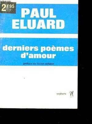 Derniers poèmes d'amour by Paul Éluard