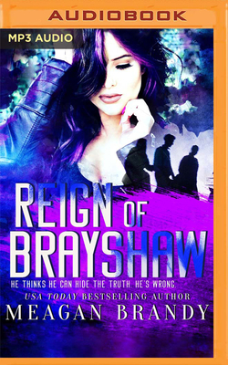 Reign of Brayshaw by Meagan Brandy