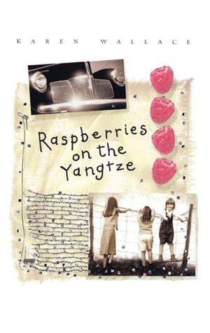 Raspberries on the Yangtze by Karen Wallace