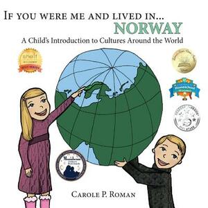 If You Were Me and Lived in ...Norway: A Child's Introduction to Cultures Around the World by Carole P. Roman